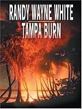 Tampa Burn (White, Randy Wayne)
