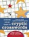 Book Random House Guide to Cryptic Crosswords: How to Solve America's Trickiest Puzzles, Plus 65 of Cox & Rathvon's. . . (Other)
