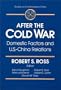 After the Cold War: Domestic Factors and U.S.-China Relations (Studies on Contemporary China (M.E. Sharpe Hardcover))