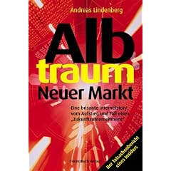 Albtraum Neuer Markt. Eine brisante Internetstory vom Aufstieg und Fall eines Zukunftsunternehmens.