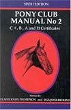 New Zealand Pony Club Manual: C+, B, A and H Certificates No. 2