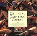 Oriental Painting Course: A Practical Guide to Painting Skills and Techniques of China and the Far East