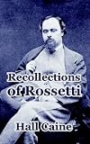 Recollections of Rossetti