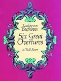 Six Great Overtures in Full Score