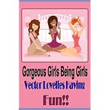 Gorgeous Girls Being Girls. Vector Lovelies Having Fun! (Gals on the Go)