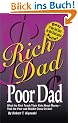 Rich Dad, Poor Dad: What the Rich Teach Their Kids about Money-That the Poor and the Middle Class Do Not!