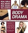 Body Drama: Real Girls, Real Bodies, Real Issues, Real Answers