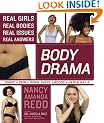 Body Drama: Real Girls, Real Bodies, Real Issues, Real Answers