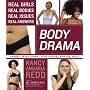Body Drama: Real Girls, Real Bodies, Real Issues, Real Answers