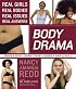 Body Drama: Real Girls, Real Bodies, Real Issues, Real Answers