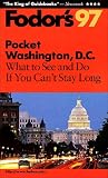 Pocket Washington, D.C. '97: What to See and Do If You Can't Stay Long (Fodor's Pocket Guides)