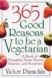 365 Good Reasons to Be a Vegetarian