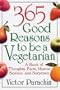 365 Good Reasons to Be a Vegetarian