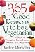 365 Good Reasons to Be a Vegetarian