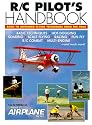 R/C Pilot's Handbook: Basic to Advanced Flying Techniques from the Pros