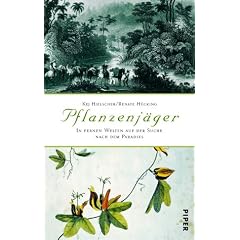 Pflanzenj�ger: In fernen Welten auf der Suche nach dem Paradies