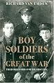 Boy Soldiers of the Great War: Their Own Stories for the First Time