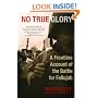 No True Glory: A Frontline Account of the Battle for Fallujah