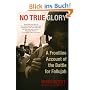 No True Glory: A Frontline Account of the Battle for Fallujah