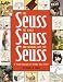 The Seuss, the Whole Seuss and Nothing But the Seuss: A Visual Biography of Theodor Seuss Geisel