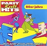 Party Kult Hits 80er Jahre