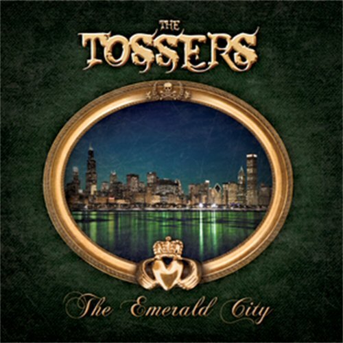 The Tossers - The Emerald City - Zortam Music