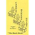 Candle Makers Guide: Wax, Wick, Etc. by  Mabel Barker and Buck Barker