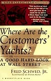 Where Are the Customers' Yachts?: Or a Good Hard Look at Wall Street (Wiley Investment Classics)