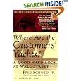 Where Are the Customers' Yachts? or A Good Hard Look at Wall Street (A Marketplace Book)
