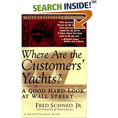 Where Are the Customers' Yachts? or A Good Hard Look at Wall Street (A Marketplace Book)