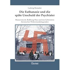 Die Euthanasie und die sp�te Unschuld der Psychiater