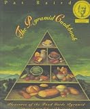  : The Pyramid Cookbook: Pleasures of the Food Guide Pyramid