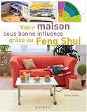 Maison sous bonne influence gr�ce au Feng Shui