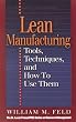 Lean Manufacturing: Tools, Techniques, and How to Use Them (Resource Management)