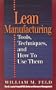 Lean Manufacturing: Tools, Techniques, and How to Use Them (Resource Management)