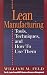 Lean Manufacturing: Tools, Techniques, and How to Use Them (APICS Series on Resource Management)