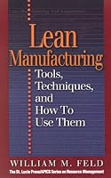 Lean Manufacturing: Tools, Techniques, and How to Use Them (APICS Series on Resource Management)