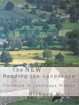 The New Reading the Landscape: Fieldwork in Landscape History (Landscape studies)