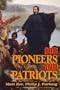Our Pioneers and Patriots