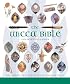 The Wicca Bible: The Definitive Guide to Magic and the Craft