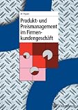 Produkt- und Preismanagement im Firmenkundengeschäft