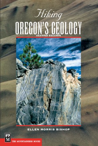 Hiking Oregon's Geology, 2nd Edition (Hiking Geology)