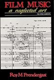 Film Music: A Neglected Art : A Critical Study of Music in Films