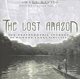 The Lost Amazon: The Photographic Journey of Richard Evans Schultes