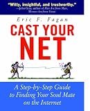 Cast Your Net: A Step-by-Step Guide to Finding Your Soul Mate on the Internet