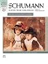 Schumann: Scenes from Childhood, opus 15 (Book & CD) (Alfred CD Edition)