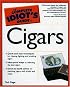 The Complete Idiot's Guide to Cigars (The Complete Idiot's Guide)