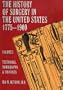 History of Surgery in the United States, 1775-1900: Textbooks, Monographs, and Treatises (Norman Bibliography Series)