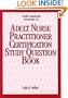 Adult Nurse Practitioner Certification Study Question Book (Family Nurse Practitioner Certification Study Question Set)