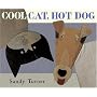 Cool Cat, Hot Dog